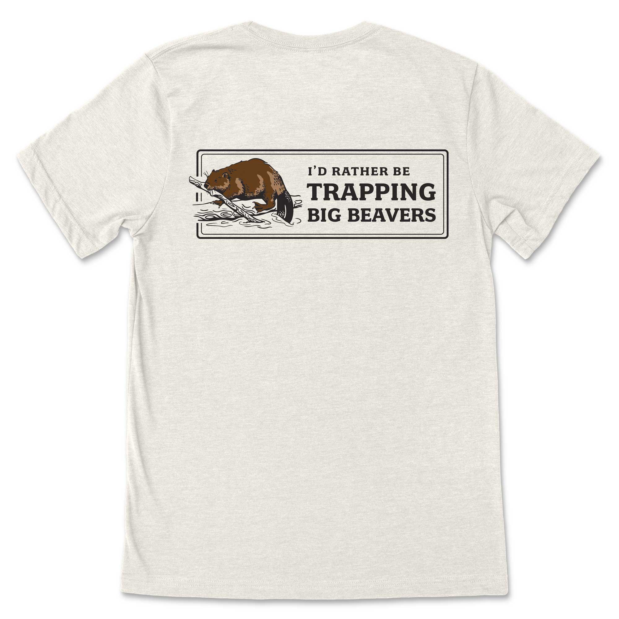 Rather Be Trapping Big Beavers T-Shirt - Image 3